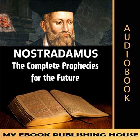 Centuria means a hundred, and it might refer to the span of years his prophecies and predictions reach. . Nostradamus the complete prophecies for the future pdf download